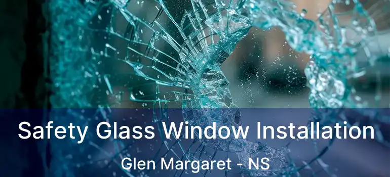  Safety Glass Window Installation Glen Margaret - NS