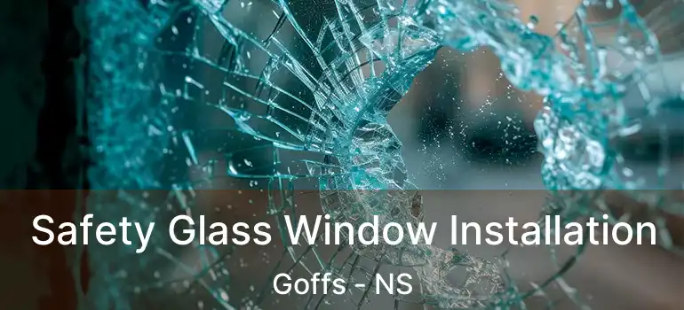  Safety Glass Window Installation Goffs - NS