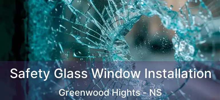  Safety Glass Window Installation Greenwood Hights - NS