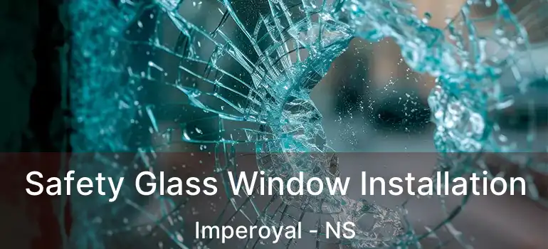  Safety Glass Window Installation Imperoyal - NS