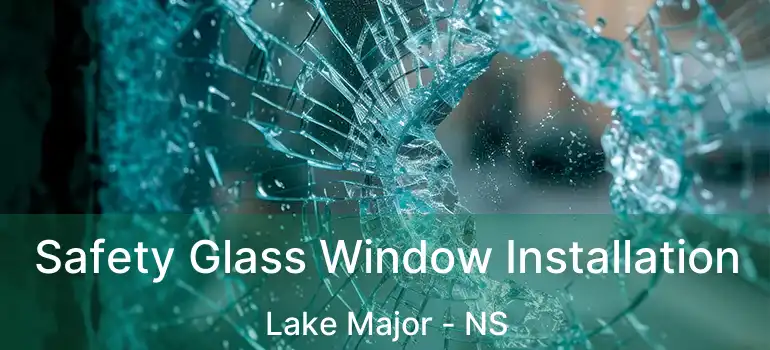  Safety Glass Window Installation Lake Major - NS