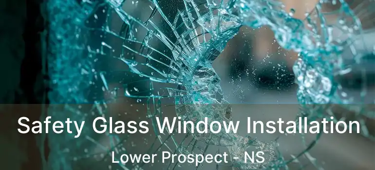  Safety Glass Window Installation Lower Prospect - NS