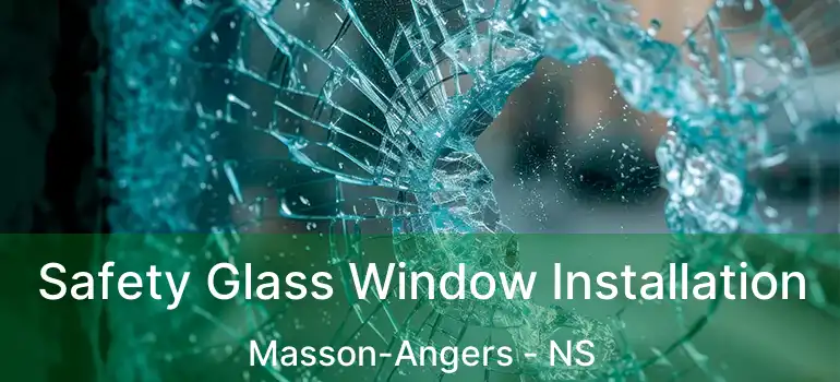  Safety Glass Window Installation Masson-Angers - NS