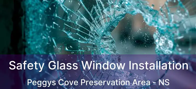  Safety Glass Window Installation Peggys Cove Preservation Area - NS