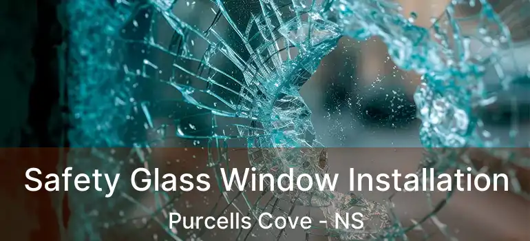  Safety Glass Window Installation Purcells Cove - NS