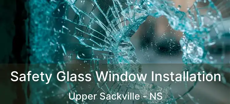  Safety Glass Window Installation Upper Sackville - NS