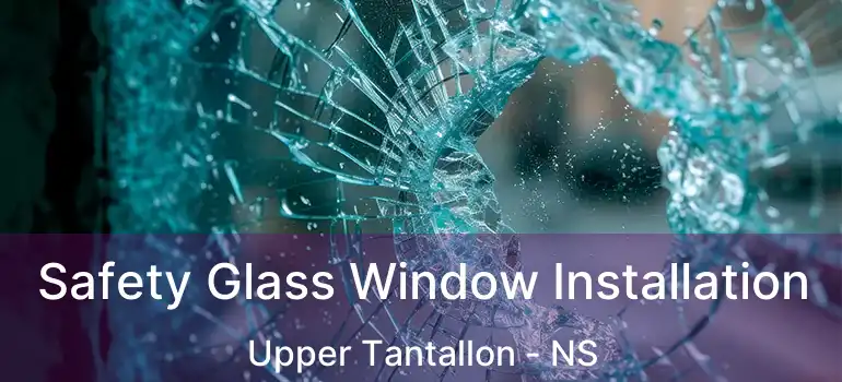  Safety Glass Window Installation Upper Tantallon - NS