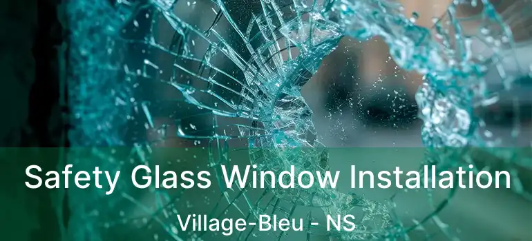  Safety Glass Window Installation Village-Bleu - NS