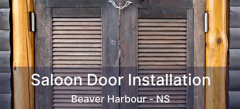  Saloon Door Installation Beaver Harbour - NS