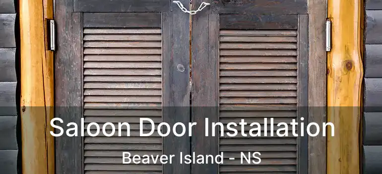  Saloon Door Installation Beaver Island - NS