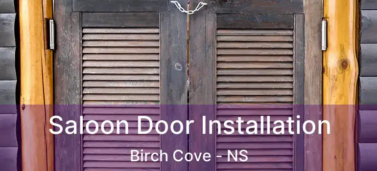  Saloon Door Installation Birch Cove - NS