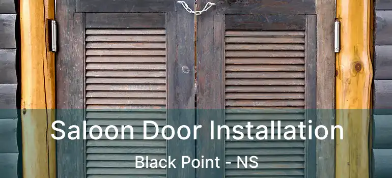  Saloon Door Installation Black Point - NS