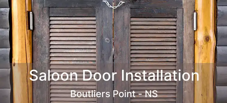  Saloon Door Installation Boutliers Point - NS