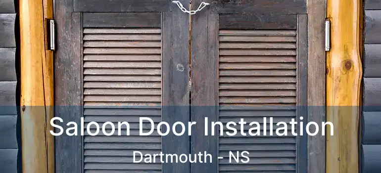  Saloon Door Installation Dartmouth - NS