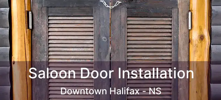  Saloon Door Installation Downtown Halifax - NS