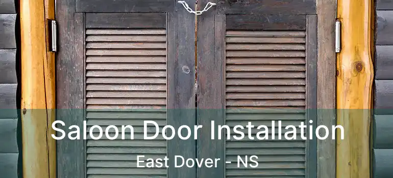  Saloon Door Installation East Dover - NS