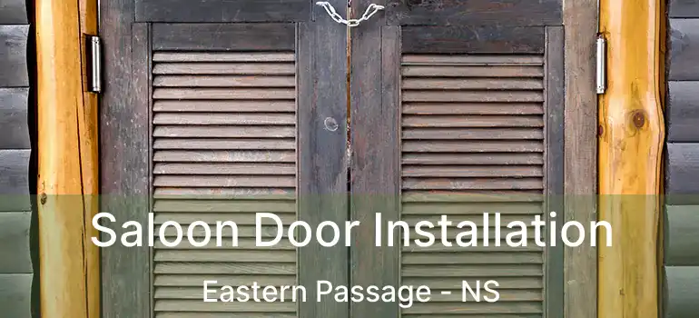  Saloon Door Installation Eastern Passage - NS