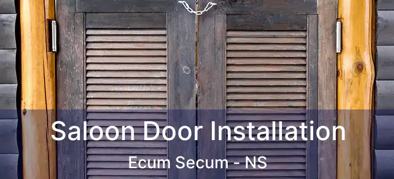  Saloon Door Installation Ecum Secum - NS