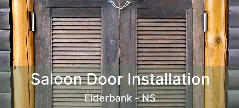  Saloon Door Installation Elderbank - NS