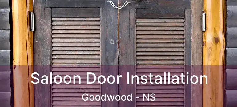  Saloon Door Installation Goodwood - NS