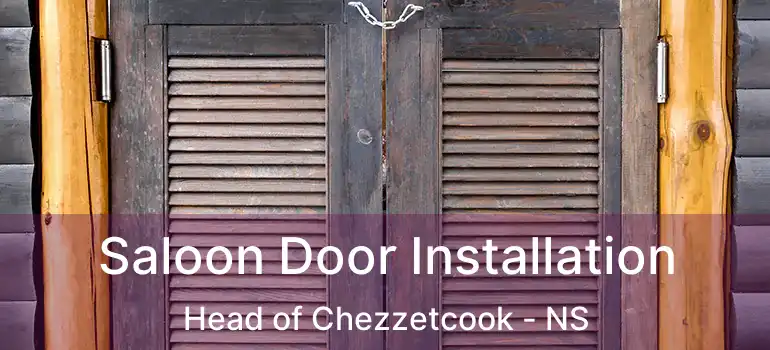  Saloon Door Installation Head of Chezzetcook - NS