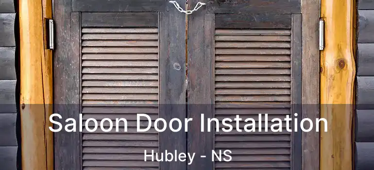  Saloon Door Installation Hubley - NS