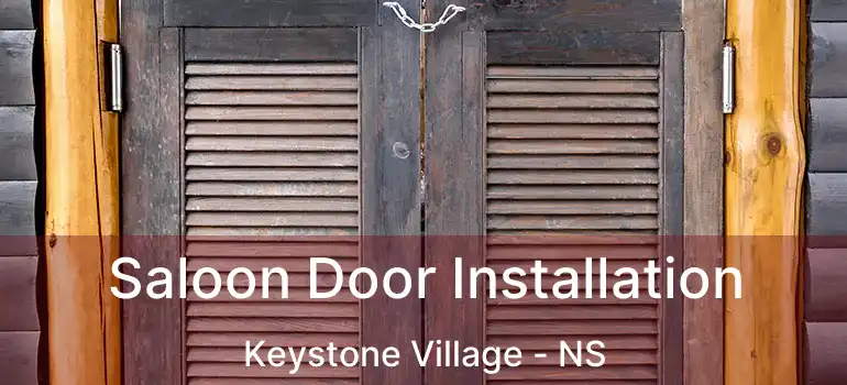  Saloon Door Installation Keystone Village - NS