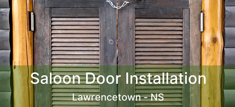  Saloon Door Installation Lawrencetown - NS