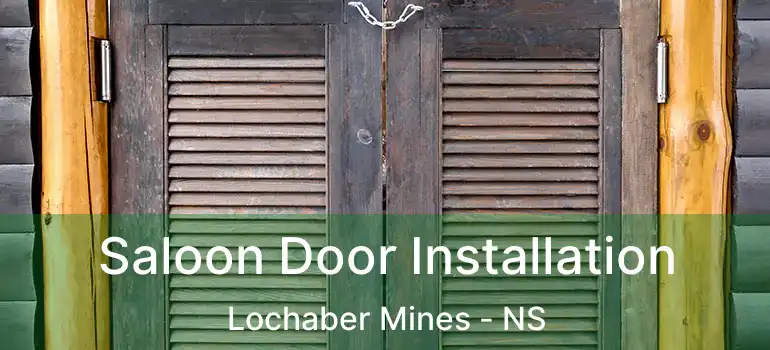  Saloon Door Installation Lochaber Mines - NS