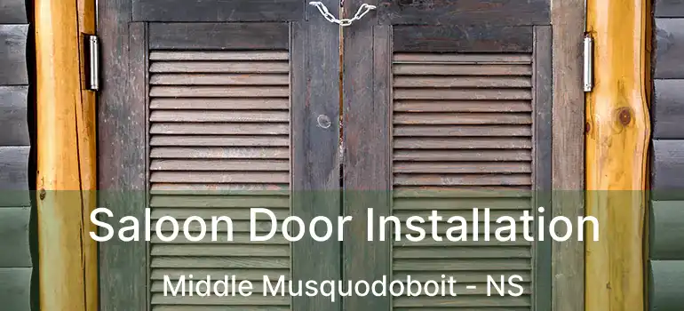  Saloon Door Installation Middle Musquodoboit - NS