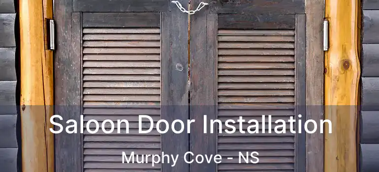  Saloon Door Installation Murphy Cove - NS