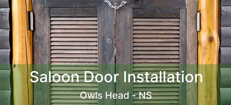  Saloon Door Installation Owls Head - NS