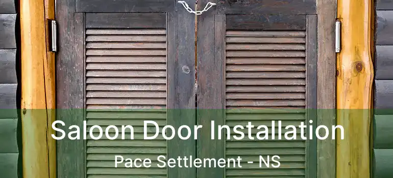  Saloon Door Installation Pace Settlement - NS