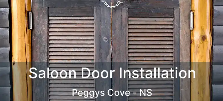  Saloon Door Installation Peggys Cove - NS