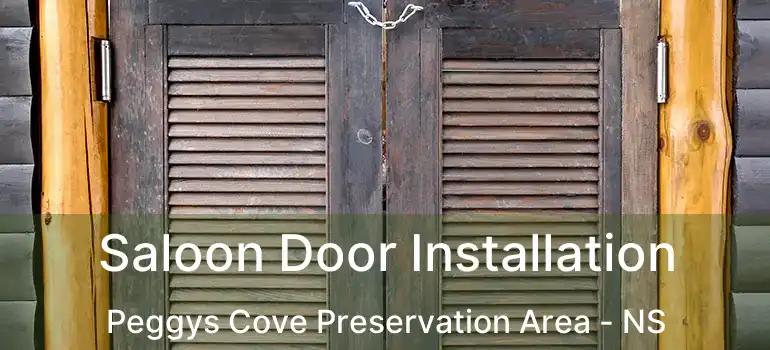  Saloon Door Installation Peggys Cove Preservation Area - NS