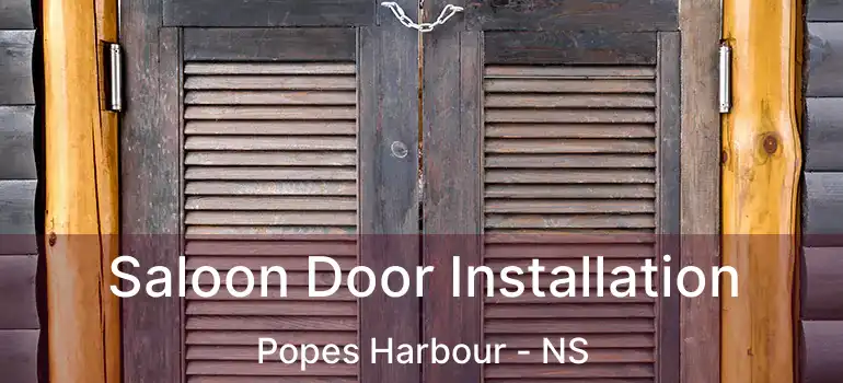  Saloon Door Installation Popes Harbour - NS