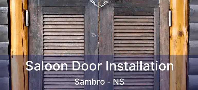  Saloon Door Installation Sambro - NS