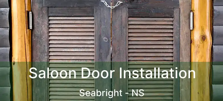  Saloon Door Installation Seabright - NS