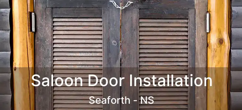  Saloon Door Installation Seaforth - NS