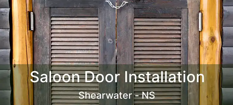  Saloon Door Installation Shearwater - NS