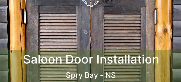  Saloon Door Installation Spry Bay - NS