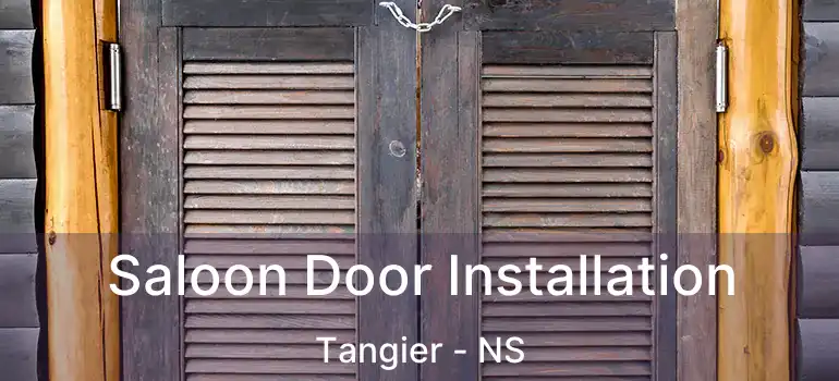  Saloon Door Installation Tangier - NS