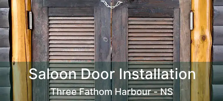  Saloon Door Installation Three Fathom Harbour - NS