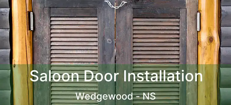  Saloon Door Installation Wedgewood - NS