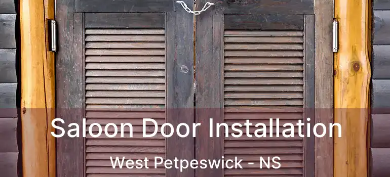  Saloon Door Installation West Petpeswick - NS