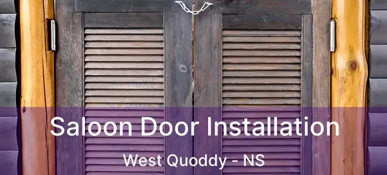  Saloon Door Installation West Quoddy - NS