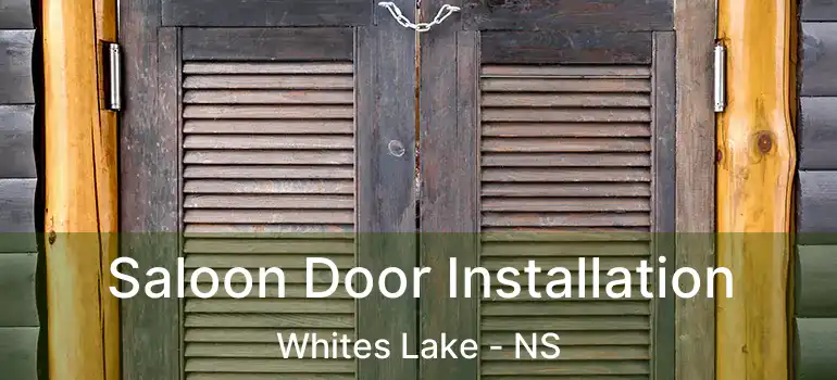  Saloon Door Installation Whites Lake - NS