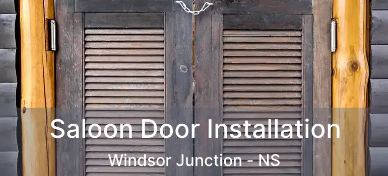  Saloon Door Installation Windsor Junction - NS