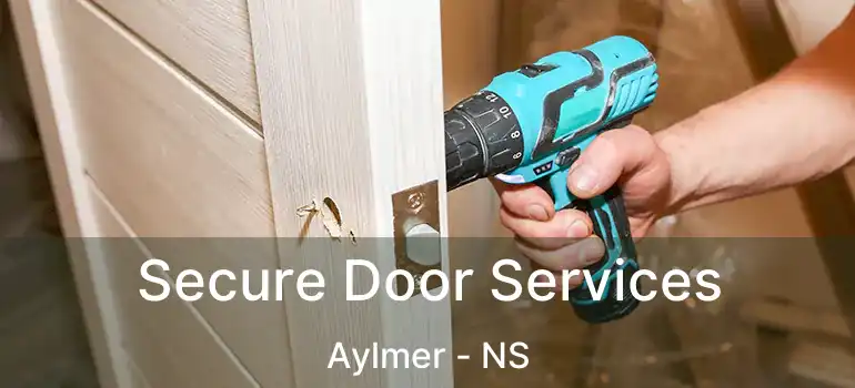  Secure Door Services Aylmer - NS