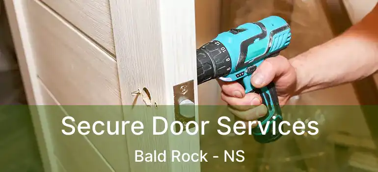  Secure Door Services Bald Rock - NS